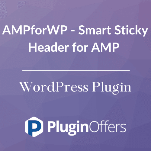 AMPforWP - Smart Sticky Header for AMP WordPress Plugin - Plugin Offers