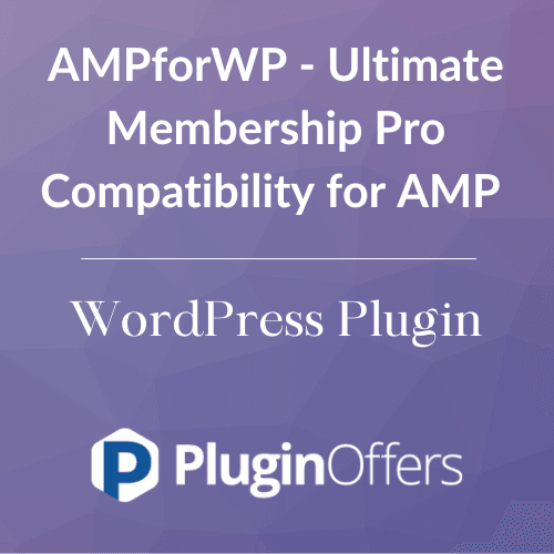 AMPforWP - Ultimate Membership Pro Compatibility for AMP WordPress Plugin - Plugin Offers