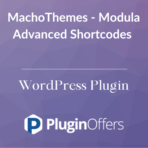 MachoThemes - Modula Advanced Shortcodes WordPress Plugin - Plugin Offers