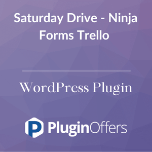 Saturday Drive - Ninja Forms Trello WordPress Plugin - Plugin Offers