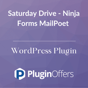 Saturday Drive - Ninja Forms MailPoet WordPress Plugin - Plugin Offers
