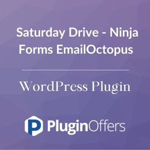 Saturday Drive - Ninja Forms EmailOctopus WordPress Plugin - Plugin Offers