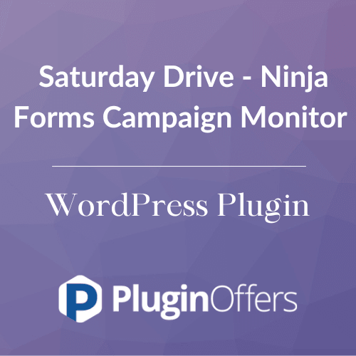 Saturday Drive - Ninja Forms Campaign Monitor WordPress Plugin - Plugin Offers