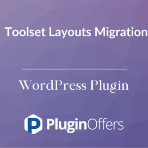 Toolset Layouts Migration WordPress Plugin - Plugin Offers