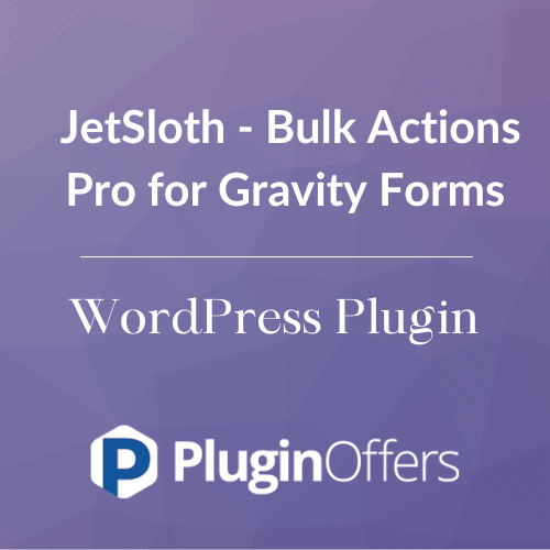JetSloth - Bulk Actions Pro for Gravity Forms WordPress Plugin - Plugin Offers