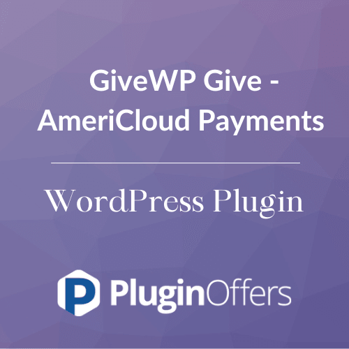 GiveWP Give - AmeriCloud Payments WordPress Plugin - Plugin Offers