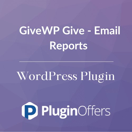 GiveWP Give - Email Reports WordPress Plugin - Plugin Offers
