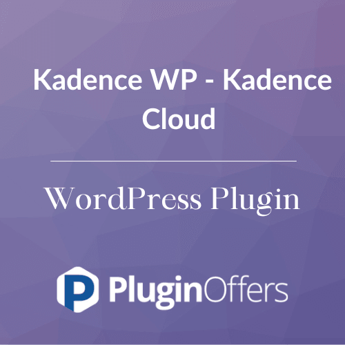Kadence WP - Kadence Cloud WordPress Plugin - Plugin Offers