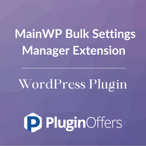 MainWP Bulk Settings Manager Extension WordPress Plugin - Plugin Offers