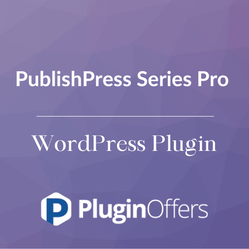 PublishPress Series Pro WordPress Plugin - Plugin Offers