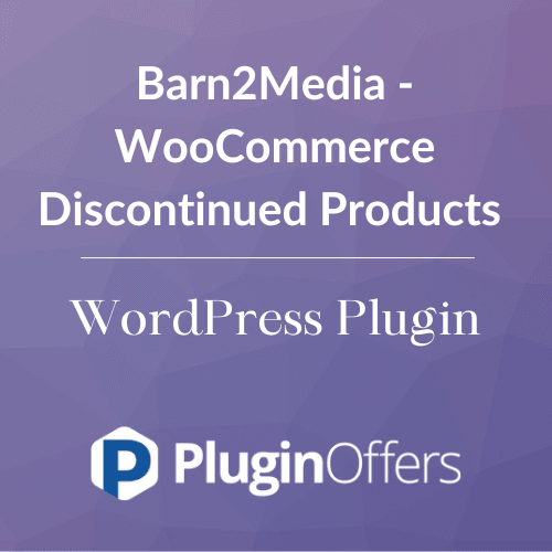 Barn2Media - WooCommerce Discontinued Products WordPress Plugin - Plugin Offers