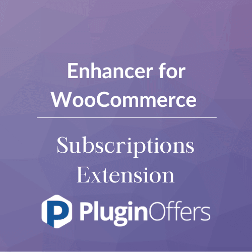 Enhancer for WooCommerce Subscriptions Extension - Plugin Offers