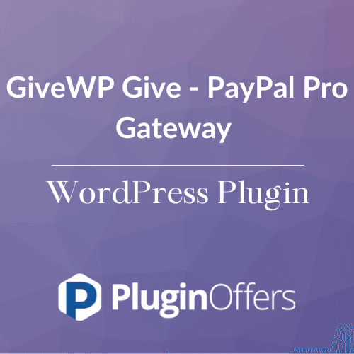 GiveWP Give - PayPal Pro Gateway WordPress Plugin - Plugin Offers