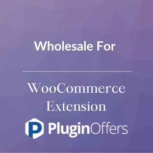 Wholesale For WooCommerce Extension - Plugin Offers