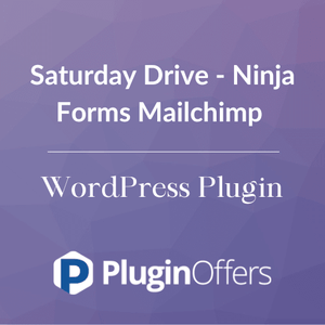 Saturday Drive - Ninja Forms Mailchimp WordPress Plugin - Plugin Offers