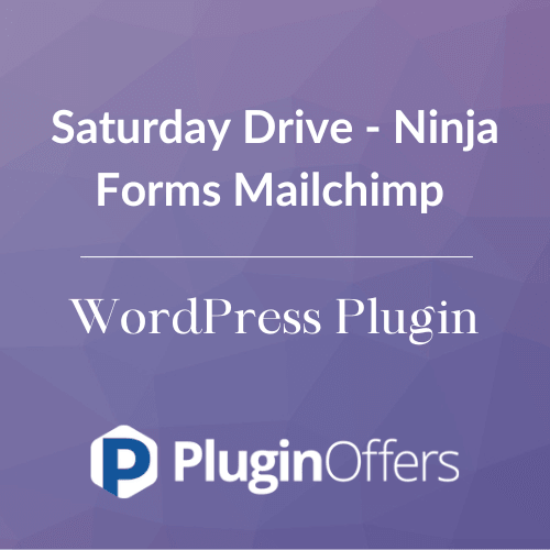 Saturday Drive - Ninja Forms Mailchimp WordPress Plugin - Plugin Offers
