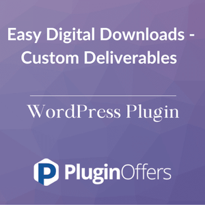 Easy Digital Downloads - Custom Deliverables WordPress Plugin - Plugin Offers