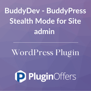 BuddyDev - BuddyPress Stealth Mode for Site admin WordPress Plugin - Plugin Offers