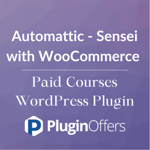 Automattic - Sensei with WooCommerce Paid Courses WordPress Plugin - Plugin Offers