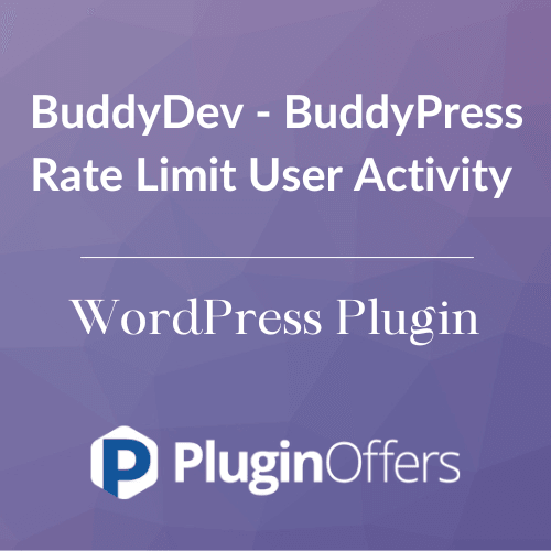 BuddyDev - BuddyPress Rate Limit User Activity WordPress Plugin - Plugin Offers