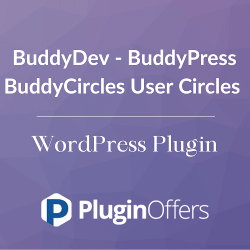 BuddyDev - BuddyPress BuddyCircles User Circles WordPress Plugin - Plugin Offers