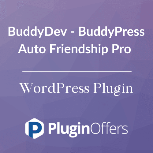 BuddyDev - BuddyPress Auto Friendship Pro WordPress Plugin - Plugin Offers