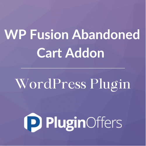 WP Fusion Abandoned Cart Addon WordPress Plugin - Plugin Offers