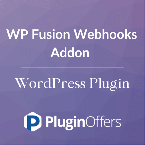 WP Fusion Webhooks Addon WordPress Plugin - Plugin Offers