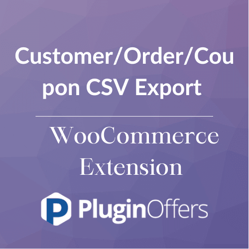 Customer/Order/Coupon CSV Export WooCommerce Extension - Plugin Offers
