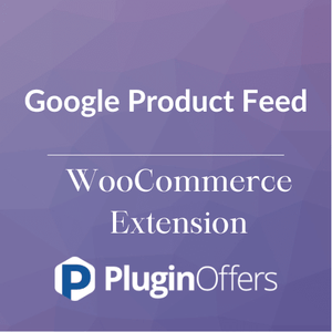 Google Product Feed WooCommerce Extension - Plugin Offers